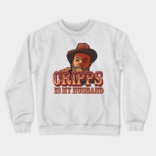 Cripps is my husband Crewneck Sweatshirt